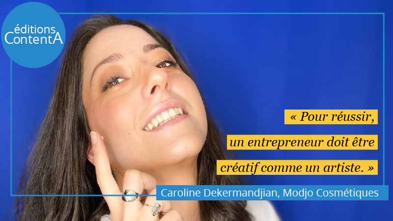 Caroline Dekermandjian - Modjo Cosmétiques - éditions ContentA